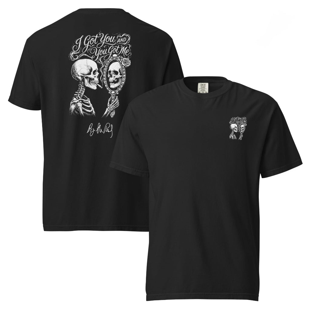Big Steve Parish I Got You and You Got Me Signature Unisex garment-dyed heavyweight t-shirt - Retroactv Merch Inc.