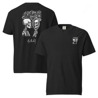 Big Steve Parish I Got You and You Got Me Signature Unisex garment-dyed heavyweight t-shirt
