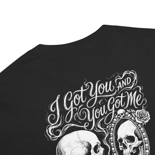 Big Steve Parish I Got You and You Got Me Signature Unisex garment-dyed heavyweight t-shirt - Retroactv Merch Inc.